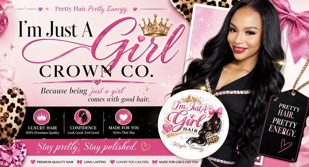 I'm Just A Girl Crown Co luxury hair